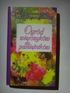 OGRÓD WIERSZYKÓW DO PAMIĘTNIKÓW - Mała antologia poezji sztambuchowej