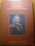 LUDVIG HOLBERG Historia Dania Norwegia Teatr Komedie Oświecenie GDAŃSK