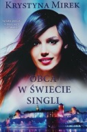 Obca w świecie singli Krystyna Mirek