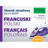 Słownik obrazkowy na co dzień francuski-polski Praca zbiorowa