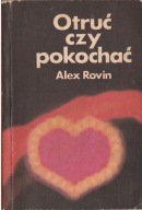 Otruć czy pokochać Alex Rovin