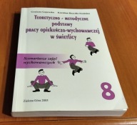 Teoretyczno-metodyczne podstawy pracy opiekuńczo-wychowawczej w świetlicy 8