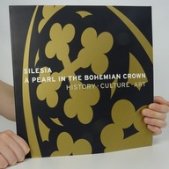 Silesia. A pearl in the Bohemian crown. History, culture, art ; jak nowa