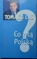 Co z tą Polską? Tomasz Lis
