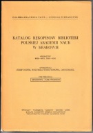 Katalog rękopisów biblioteki polskiej Akademii Nauk w Krakowie