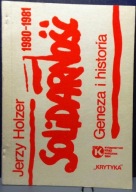SOLIDARNOŚĆ 1980-1981 (Geneza i historia), Jerzy HOLZER [KRĄG 1984]