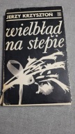 Wielbłąd na stepie Jerzy Krzysztoń