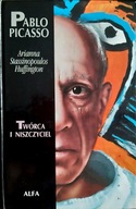 Pablo Picasso. Twórca i niszczyciel Arianna Stassinopoulos Huffington