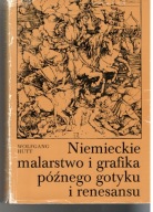 Niemieckie malarstwo i grafika późnego gotyku i renesansu Wolfgang Hutt