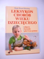 Leksykon chorób wieku dziecięcego. Objway, leczenie.. Birgit Brand-Horsting