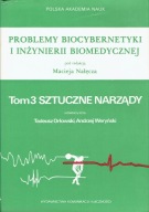 Problemy biocybernetyki i inżynierii biomedycznej Tom 3 Sztuczne narządy