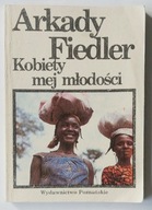 Kobiety mej młodości - Arkady Fiedler