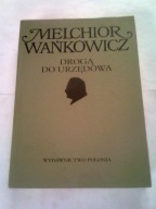 DROGA DO URZĘDOWA - Melchior Wańkowicz