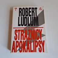 Strażnicy Apokalipsy Tom 2 Robert Ludlum