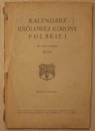 KALENDARZ KRÓLOWEJ KORONY POLSKIEJ NA ROK 1934