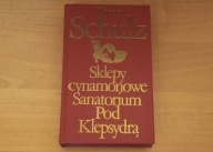 Sklepy cynamonowe. Sanatorium pod Klepsydrą - Bruno Schulz