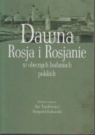 Dawna Rosja i Rosjanie w obecnych badaniach polskich ; jak nowa