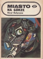 Miasto na górze Kirył Bułyczow