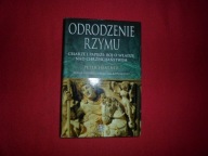 Peter Heather - Odrodzenie Rzymu Cesarze i papieże :Bój o władzę nad chrześ