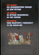 Od wypraw Włodzimierza do linii Curzona [Ukraińcy Podlasie Łemkowszczyzna]