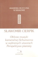 Oblicza muzyki kameralnej Schumanna w wybranych utwarach fortepian