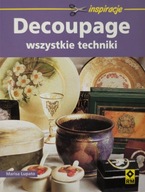 Decoupage wszystkie techniki Inspiracje Marisa Lupato