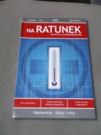 NA RATUNEK -magazyn dla służb ratujących życie 6/2016 Hipotermia