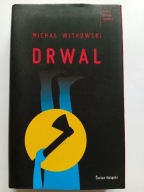 Drwal Michał Witkowski NOWA