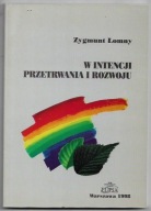 W INTENCJI PRZETRWANIA i ROZWOJU Zygmunt ŁOMNY