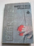 Kłopoty to moja specjalność Raymond Chandler