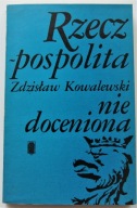 RZECZPOSPOLITA NIE DOCENIONA ZDZISŁAW KOWALEWSKI