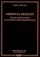 Nierówna przyjaźń Układy klientalne w perspektywie historycznej