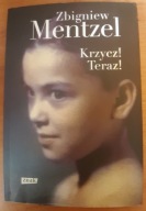 Krzycz! Teraz! Zbigniew Mentzel
