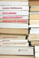 Kulturowi wszystkożercy sięgają po książkę Lucyna Stetkiewicz