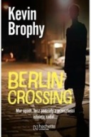Berlin Crossing Kevin Brophy ksiazka