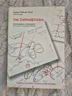 Tak Zapamiętałem. Wspomnienia I Dokumenty 1939 Zygmunt Podhorski UNIKAT!!!