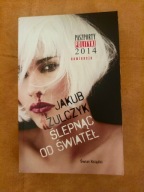 Ślepnąc od świateł Jakub Żulczyk