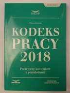 Kodeks Pracy 2018 Praktyczny komentarz z przykłada