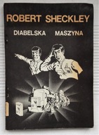 Diabelska Maszyna Robert Sheckley wyd. I 1985
