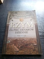 Rzym za pięć denarów dziennie Philip Matyszak
