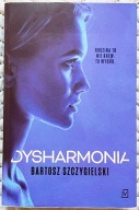DYSHARMONIA. ALICJA MORT. TOM 2 - BARTOSZ SZCZYGIELSKI