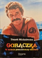 Gorączka, W świecie poszukiwaczy skarbów - Tomek Michniewicz