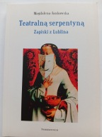Teatralną serpentyną. Zapiski z Lublina Magdalena Jankowska NOWA