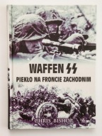 Waffen SS Piekło na froncie zachodnim Chris Bishop
