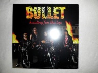 BULLET Heading For The Top (2006) LP I Wyd. 2009 Sweden Ltd, NOWA, FOLIA