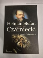 HETMAN STEFAN CZARNIECKI LESZEK PODHORODECKI