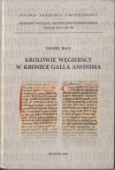 Królowie węgierscy w Kronice Galla Anonima ; jak nowa