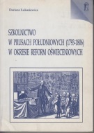 Szkolnictwo w Prusach Południowych (1793-1806) w okresie reform ; jak nowa