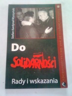 DO "SOLIDARNOŚCI" RADY I WSKAZANIA - S.W