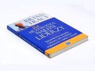 Jak przewodzą najlepsi liderzy. Sprawdzone sposoby i sekrety - Brian Tracy